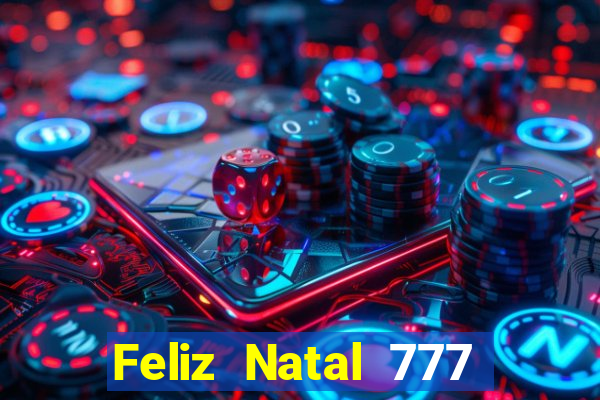 Feliz Natal 777 plataforma login